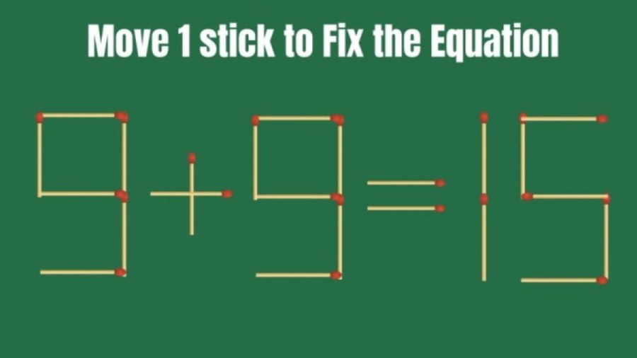 Viral Matchstick Puzzle - 9+9=15 Move 1 Stick and Fix this Equation II Brain Teaser