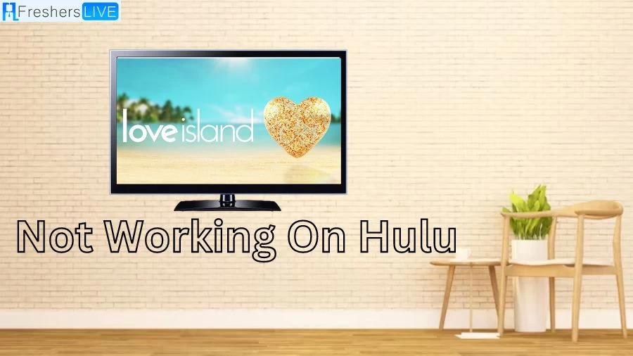 Why Is Love Island Not Working On Hulu? Why is the Rita Ora Episode of ‘Love Island’ Not on Hulu?
