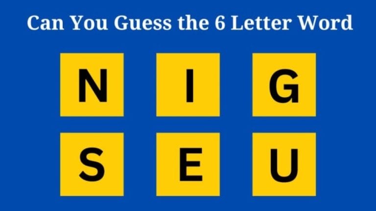 Brain Teaser Scrambled Word Finding: Can You Guess the 6 Letter Word in 10 Seconds?