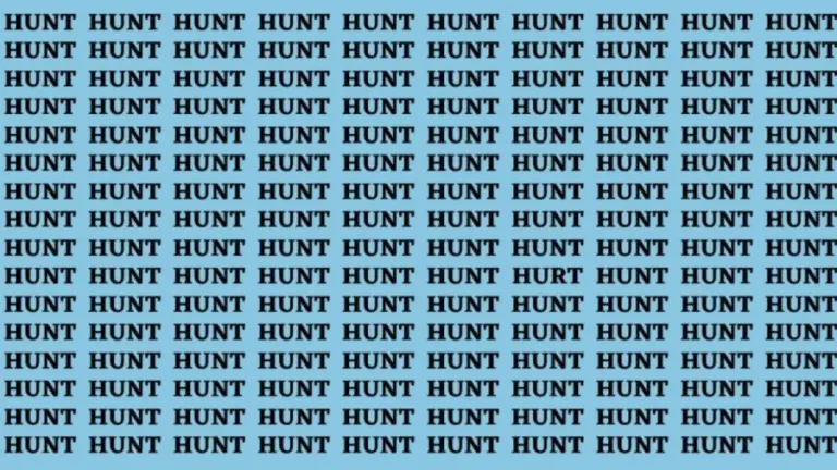 Brain Teaser: If You Have Hawk Eyes Find The Word Hurt Among Hunt In 15 Secs