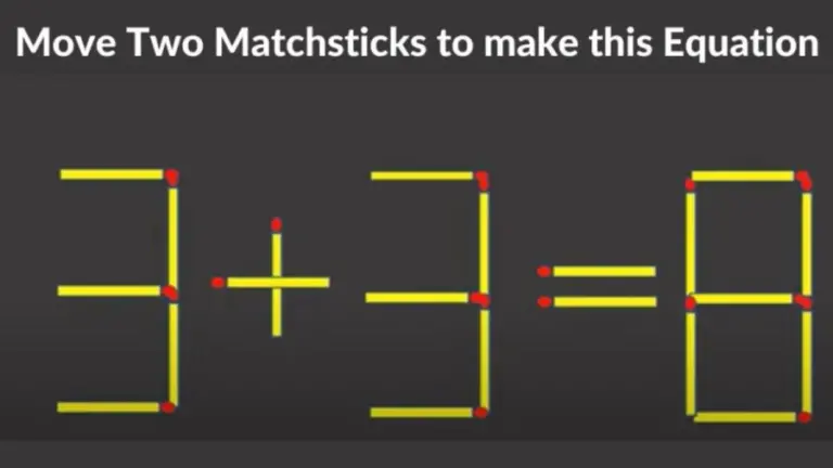 Brain Teaser: 3+3=8 Move 2 Matchsticks To Make This Equation Right | Matchstick Puzzle