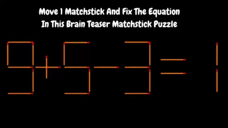 Brain Teaser: 9+5-3=1 Move 1 Matchstick And Fix The Equation || Matchstick Puzzle