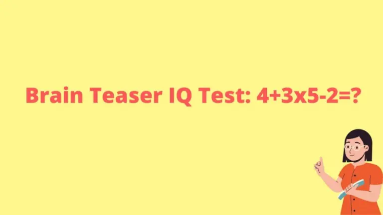 Brain Teaser IQ Test: 4+3×5-2=?