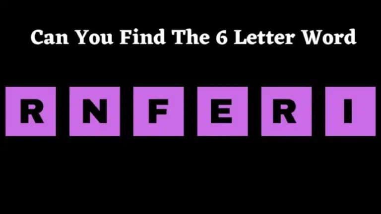 Brain Teaser Scrambled Word: Can You Guess the 6 Letter Word Within 5 Seconds?