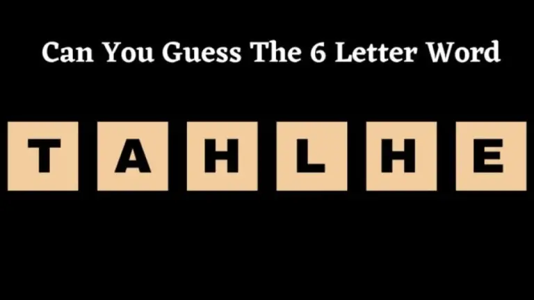 Brain Teaser Scrambled Word Puzzle: Can You Guess the 6 Letter Word in 10 Secs?